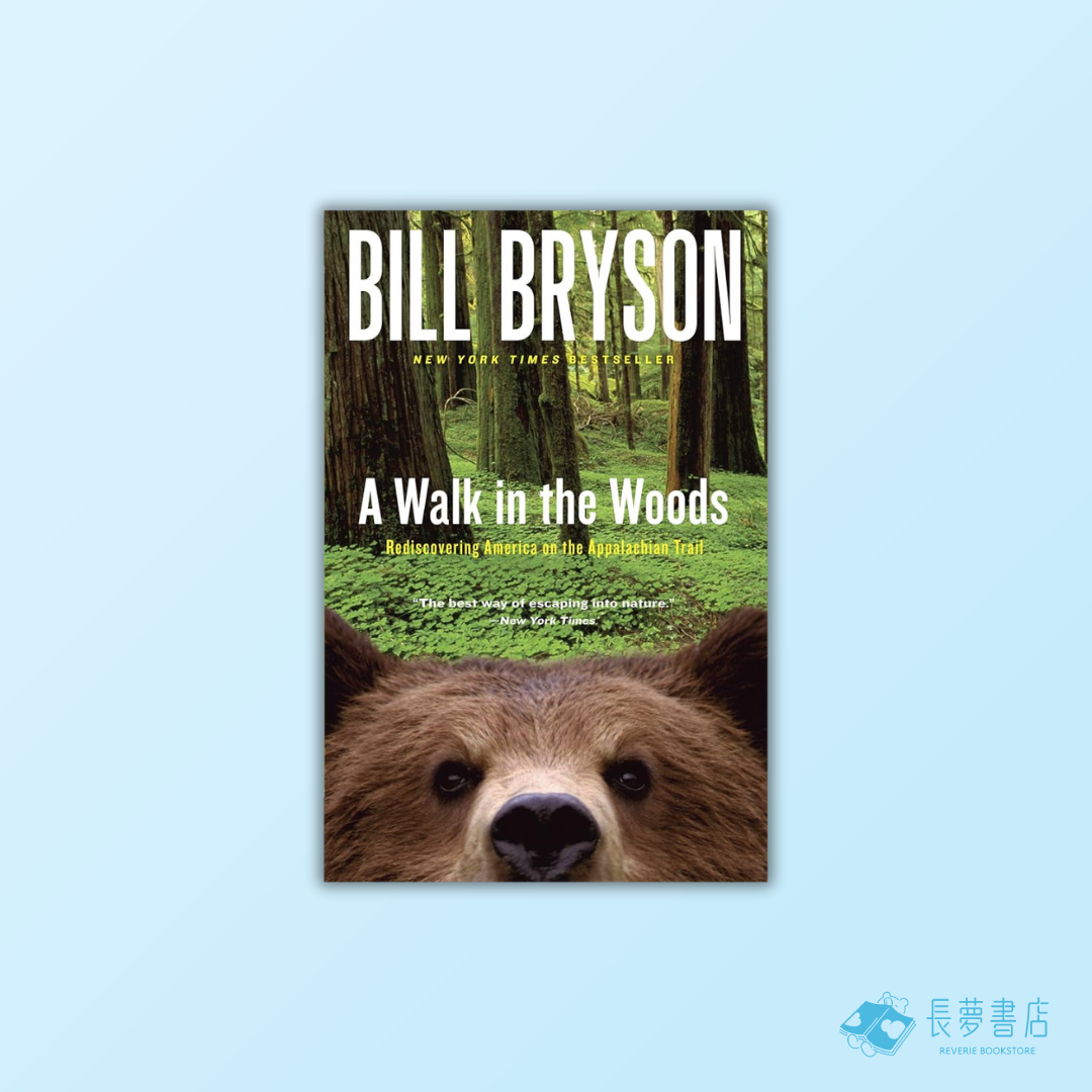 A Walk in the Woods: Rediscovering America on the Appalachian Trail