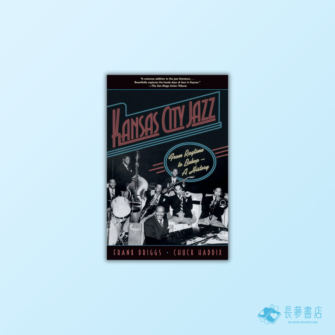 Kansas City Jazz: From Ragtime to Bebop--A History